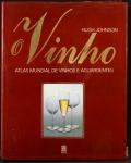 LIVRO: O vinho - Atlas mundial de vinhos e aguardentes por Hugh Johnson, 1988. Ilustrações à cores, 319 páginas. Capa dura. Livro no estado.