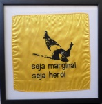 HELIO OITICICA - SEJA MARGINAL SEJA HEROI", serigrafia em tecido, 34x34cm, não assinada.