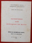 Livro ` Repertório das Sesmarias da Bahia ` por Pedro Moniz de Aragão, Rio de Janeiro, 1968. 