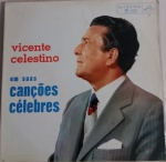 LP Vicente Celestino em suas canções célebres - RCA Victor, sem data. Ótimo estado de capa e vinil. 12 músicas, entre elas O ébrio e Porta aberta.