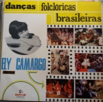 LP Danças Folclóricas Brasileiras, de Ely Camargo - Chantecler, 1968. Ótimo estado de capa e vinil. 14 músicas. Orientação de Rossini Tavares de Lima, violão, viola e côro.