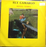 LP Minha Terra, de Ely Camargo - Chantecler / Alvorada, 1973. Ótimo estado de capa e vinil. 14 músicas.