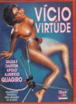 Coleção Graphic Sex: Vício e Virtude - Nova Sampa. Formato grande, 48 págs., ótimo estado de conservação. Histórias de Baldax, Danton, Apolo, Albertozi e Quagiro.