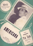 Americana, marcha de Tio Sam - de Marques Junior, Roberto Roberti e Nássara - Irmãos Vitale, 1938. Partitura para canto e piano em Lá b Maior, sem cifras. Gravada em discos Victor por J.B. de Carvalho (foto).