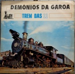 LP Trem das 11, de Demônios da Garoa - Alvorada, 1976. Ótimo estado de capa, bom estado do vinil. 12 músicas.