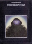 Encontros Espectrais - Mistérios do Desconhecido - Abril Livros / Time Life, 1992. Capa dura, 144 págs., bom estado de conservação.