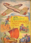 Álbum A Locomoção através dos tempos - incompleto - Editora Vecchi - Os Livros de Ouro da Juventude. Ótimo estado de álbum e figurinhas. Faltam 47 figurinhas.