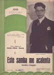 Este samba me acalenta, samba-canção - de Saint-Clair Senna - Irmãos Vitale, 1935. Partitura para canto e piano em Ré menor, sem cifras. Gravada em discos Victor por Gastão Formenti (foto).