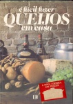 É fácil fazer queijos em casa - Editora Três, 1987. Capa dura, 140 págs., ótimo estado de conservação. Fotos coloridas.