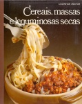 Cozinhar Melhor: Cereais, massas e leguminosas secas - Cidade Cultural / Time-Life, 1986. Capa dura, 176 págs., ótimo estado de conservação.