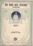 Não tenho mais felicidade, canção - de André Filho - Irmãos Vitale, 1933. Partitura para canto e piano em Do menor, sem cifras. Gravada em discos Victor pelo menino Jonas Tinoco (foto).