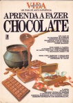 Aprenda a fazer Chocolate - Editora Três, 1987 (Biblioteca Vida, um guia de auto-suficiência). Capa dura, 80 págs., ótimo estado de conservação.