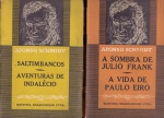 Obras de Afonso Schmidt - vol. 2 e 5 - Editora Brasiliense, sem data. Brochuras, bom estado de conservação (papel um pouco escurecido pelo tempo). 2. Saltimbancos / Aventuras de Indalécio. 5. A sombra de Júlio Frank / A vida de Paulo Eiró.