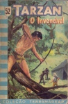 Tarzan, o invencível, de Edgar Rice Burroughs - Companhia Editora Nacional, 1958 (Coleção Terramarear, vol. 52). Brochura, 252 págs., bom estado de conservação.