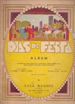 Álbum Dias de Festa, de Francisco Russo e Isabel V. Serpa e Paiva - Casa Wagner, 1934. 15 músicas, contendo bailados, monólogis, cançonetas e duetos, próprios paa festas colegiais, escolares e jardins de infância. 36 págs., ótimo estado de conservação.