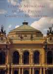 Teatro Municipal de São Paulo: Grandes Momentos, texto de Ignácio de Loyola Brandão - Doréa Books and Art, 1993. Capa dura com sobrecapa de papel, 120 págs., ótimo estado de conservação. Patrocinado pelo Banco Francês e Brasileiro. Fotografias de Rômulo F