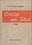 Sertão em flor, de Catullo da Paixão Cearense - Bedeschi, 1951. Brochura, 254 págs., bom estado de conservação (papel um pouco escurecido pelo tempo).