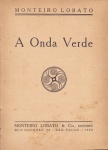 A Onda Verde, de Monteiro Lobato - 2ª edição, Monteiro Lobato & Cia, 1922. Capa dura, 227 págs., bom estado de conservação (capa está solta). 