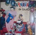 LP Carnaval de Buate, Black - Out conjunto e côro - Copacabana, sem data. Ótimo estado de capa e vinil. 6 potpourri de músicas de carnaval.