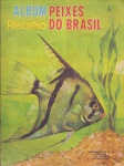 Álbum Recreio: Peixes do Brasil - incompleto - Editora Abril, suplemento da revista Recreio nº 26. Ótimo estado de conservação. Faltam 9 figurinhas das 39.