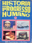 Álbum História eo Progresso Humano - incompleto - Editorial Bruguera, 1966. Álbum em bom estado, figurinhas ótimas. Faltam 17 figurinhas das 209.