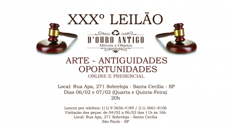 XXXº LEILÃO DE ARTE - ANTIGUIDADES - OPORTUNIDADES