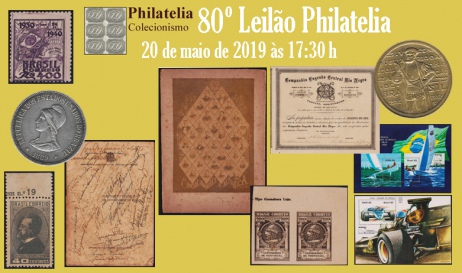 80º Leilão de Filatelia e Numismática - Philatelia Selos e Moedas