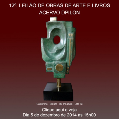 12º LEILÃO DE OBRAS DE ARTE E LIVROS - ACERVO DPILON - 05/12/2014