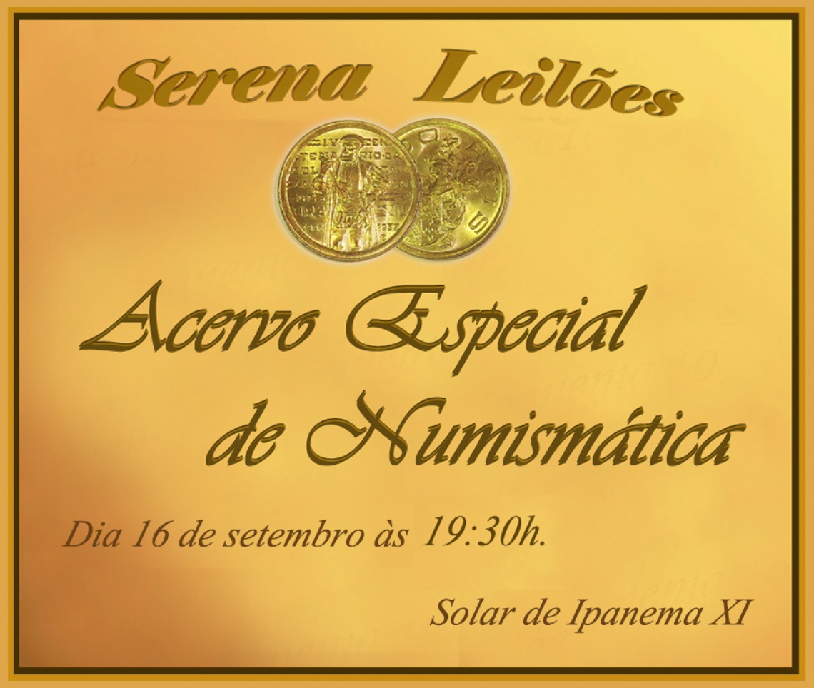 Leilões Serena  - Numismática - Solar de Ipanema XI