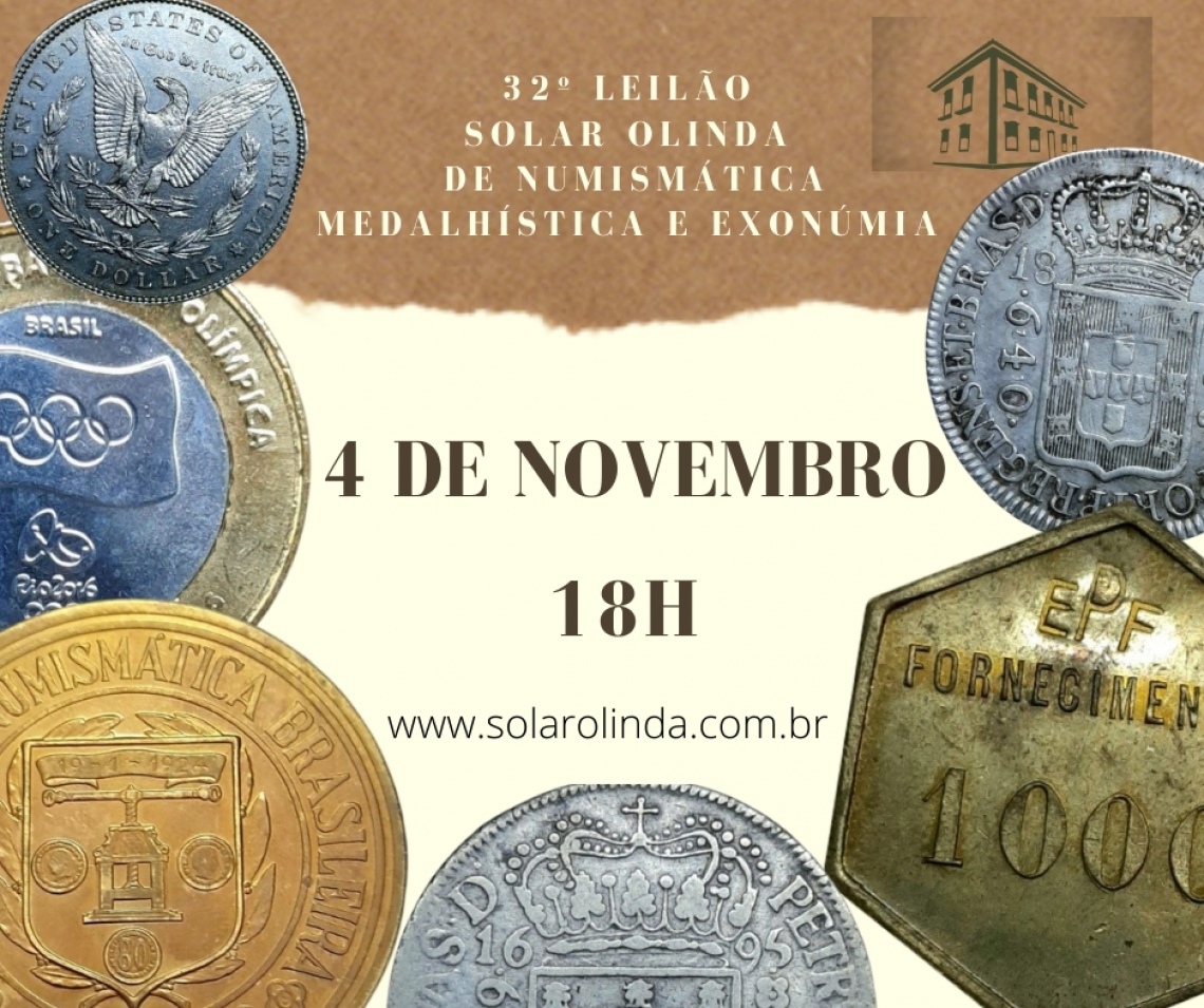 32º Leilão SOLAR OLINDA de Numismática, Medalhística e Exonúmia