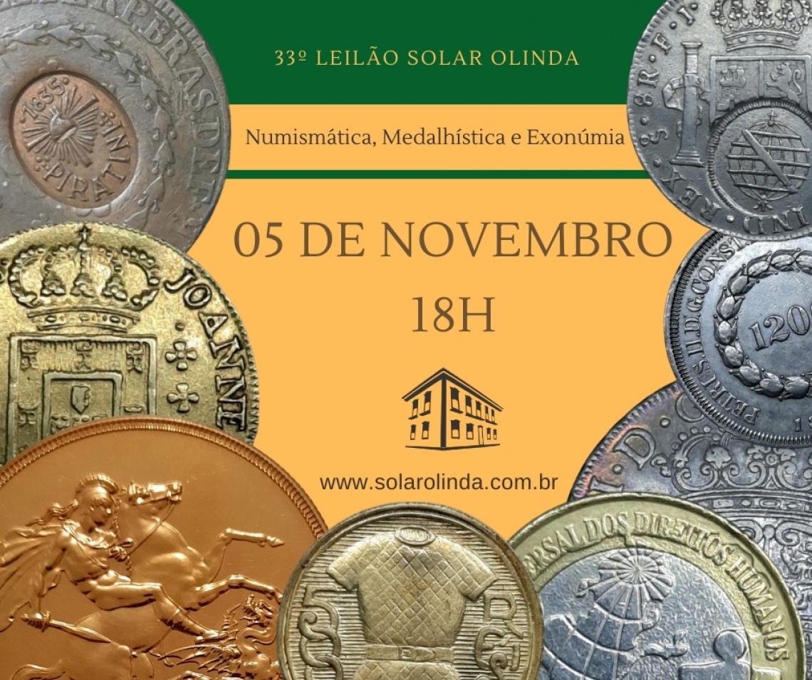 33º Leilão SOLAR OLINDA de Numismática, Medalhística e Exonúmia