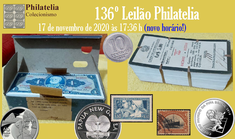 136º Leilão de Filatelia e Numismática - Philatelia Selos e Moedas