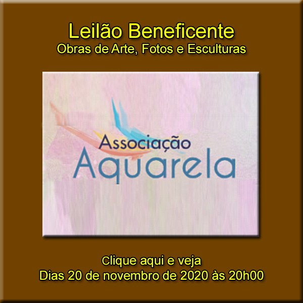 Leilão Beneficente - Associação Aquarela - 20/11/2020 às 20h00