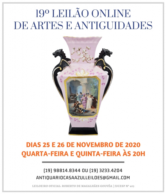 19º LEILÃO DE ARTES E ANTIGUIDADES - 25 e 26/11/2020 - 20h00