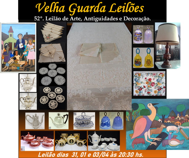 52º LEILÃO VELHA GUARDA - Arte, Antiguidades, Decoração e Colecionismo
