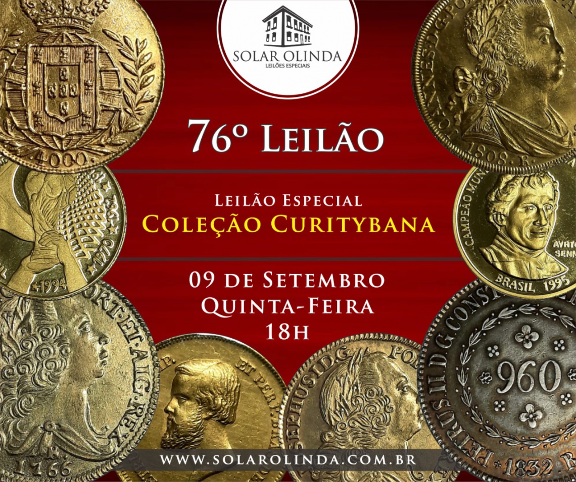 Leilão Especial COLEÇÃO CURITYBANA - 76º LEILÃO SOLAR OLINDA DE NUMISMÁTICA