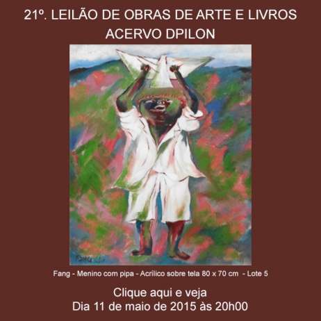 21º LEILÃO DE OBRAS DE ARTE E LIVROS - ACERVO DPILON