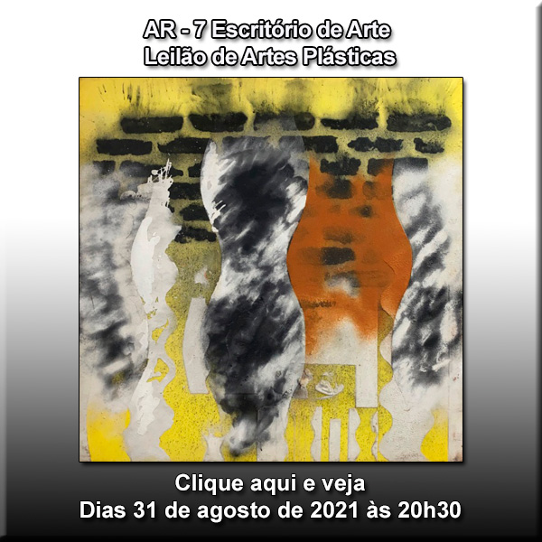 AR - 7 - LEILÃO DE ARTE - 31 de agosto de 2021 - 20h30