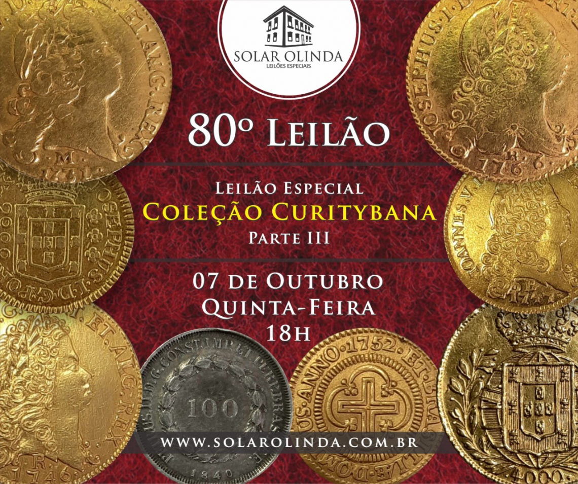 80º LEILÃO SOLAR OLINDA DE NUMISMÁTICA - COLEÇÃO CURITYBANA PARTE III
