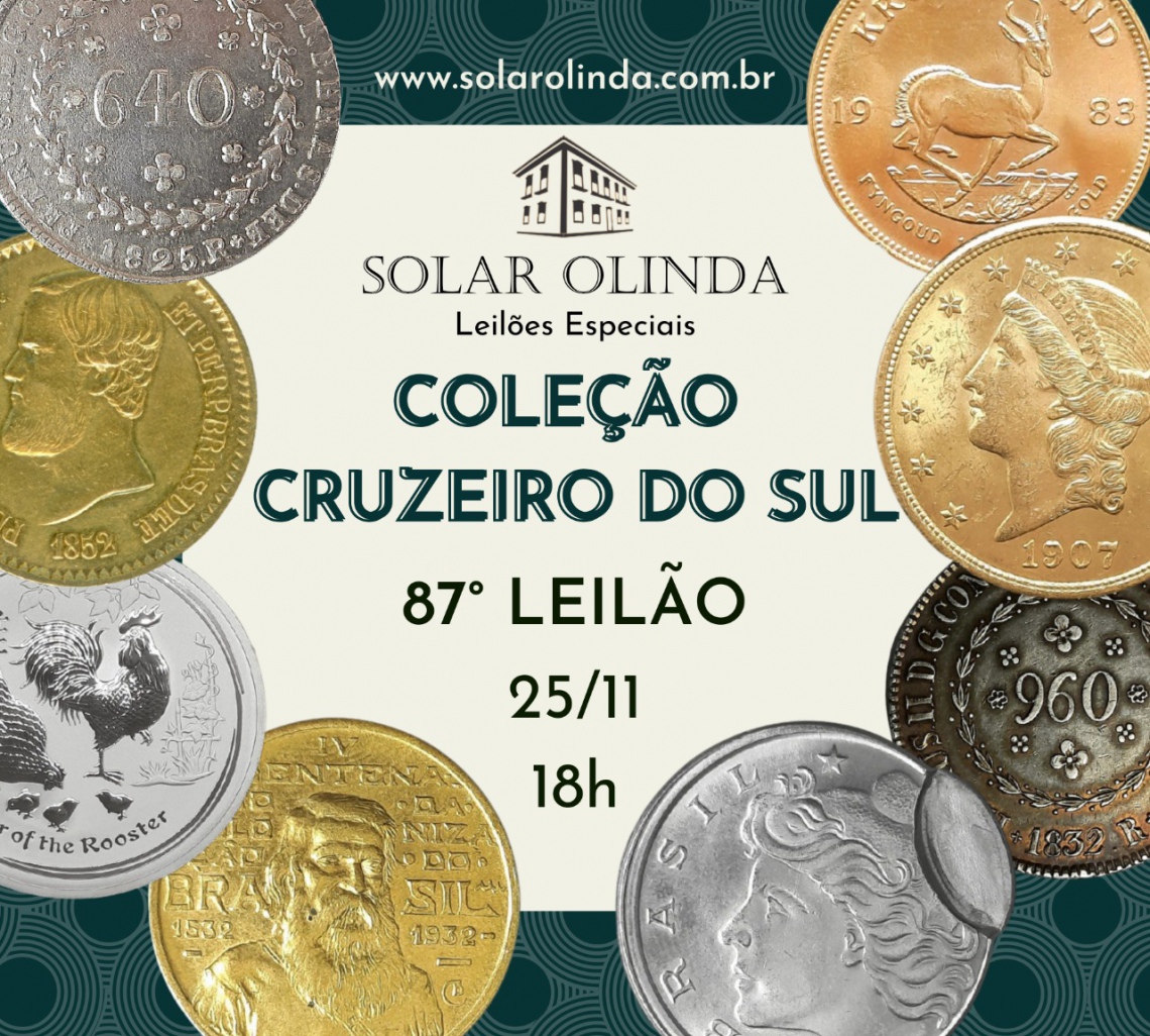 LEILÃO COLEÇÃO CRUZEIRO DO SUL - 87º LEILÃO SOLAR OLINDA DE NUMISMÁTICA