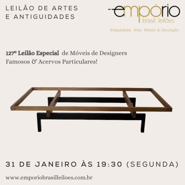 127º Leilão de Artes & Antiguidades - Especial Móveis de Designers Famosos & Acervos Particulares!!!