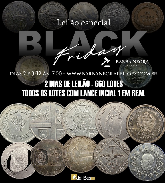 16º LEILÃO BARBA NEGRA DE NUMISMÁTICA - ESPECIAL BLACK FRIDAY - TODOS OS LOTES COM INICIAL R$ 1,00