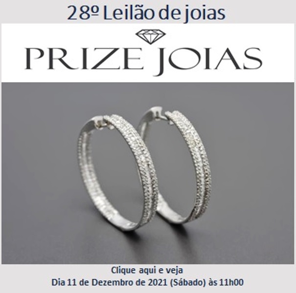 28º Leilão de Joias - Prize Jóias - Dia 11 de Dezembro de 2021 (Sábado) às 11h