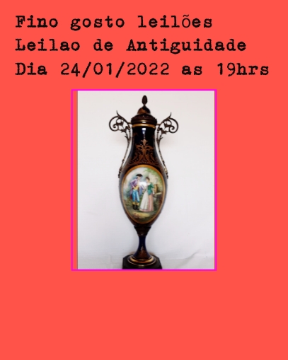 LEILÃO DE ANTIGUIDADES ACERVO DE FAMÍLIAS PAULISTA PORCELANAS , MÓVEIS ,CRISTAIS ,PRATARIAS .