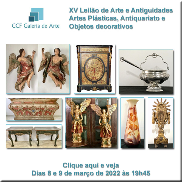 XV Leilão CCF Esc. de Arte - Antiguidades, obras de arte - 8 e 9/03/2022 às 19h45