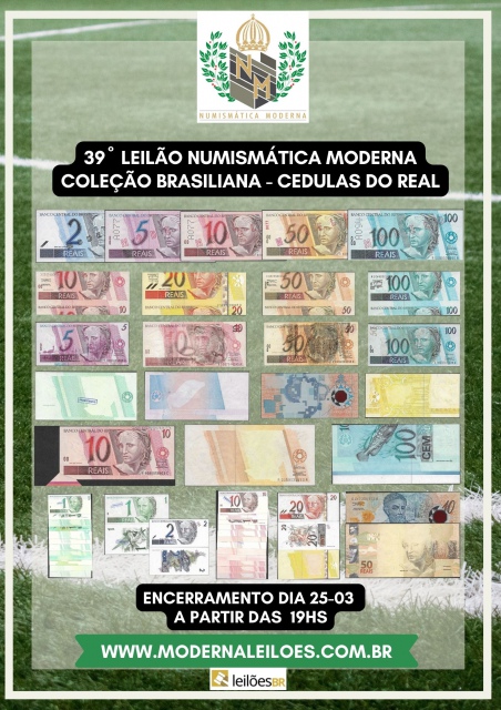 39º LEILÃO NUMISMÁTICA MODERNA - COLEÇÃO BRASILIANA CÉDULAS DO REAL