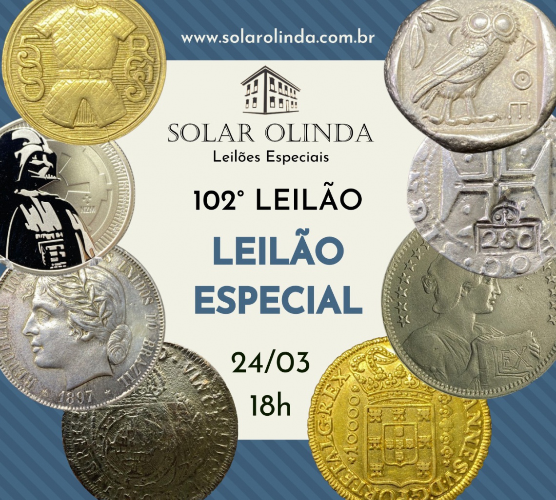 102º LEILÃO ESPECIAL DE NUMISMÁTICA - SOLAR OLINDA LEILÕES
