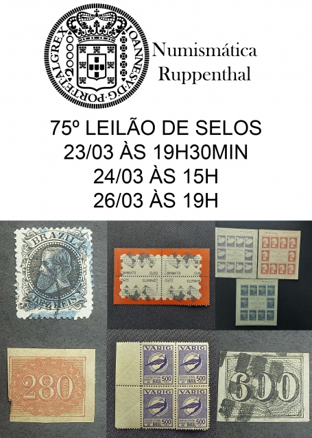75º LEILÃO DE SELOS - NUMISMÁTICA RUPPENTHAL
