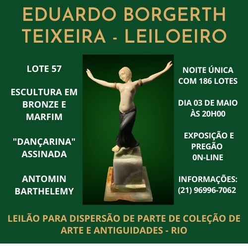 BORGERTH TEIXEIRA LEILOEIROS - LEILÃO PARA DISPERSÃO DE PARTE DE COLEÇÃO / ARTE E ANTIGUIDADES - RIO