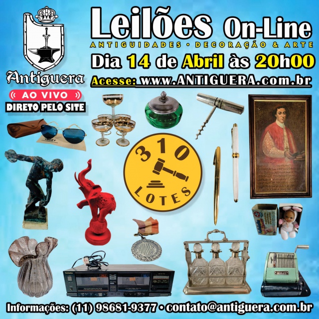 LEILÃO DE ANTIGUIDADES, COLECIONISMO, DECORAÇÃO E ARTE | 14/04/2022 | QUINTA-FEIRA 20h | 310 Lotes
